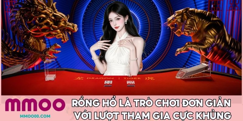 Rồng hổ là trò chơi đơn giản với lượt tham gia cực khủng 
